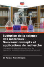 ï¿½volution de la science des matï¿½riaux - Nouveaux concepts et applications de recherche