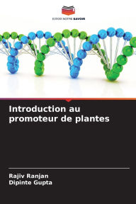 Title: Introduction au promoteur de plantes, Author: Rajiv Ranjan