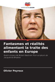 Title: Fantasmes et rï¿½alitï¿½s alimentant la traite des enfants en Europe, Author: Olivier Peyroux