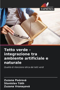 Title: Tetto verde - integrazione tra ambiente artificiale e naturale, Author: Zuzana Poïrovï