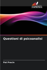 Title: Questioni di psicoanalisi, Author: Pat Precin