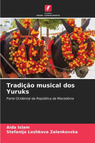 Title: Tradiï¿½ï¿½o musical dos Yuruks, Author: Aida Islam