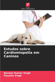 Title: Estudos sobre Cardiomiopatia em Caninos, Author: Naveen Kumar Singh