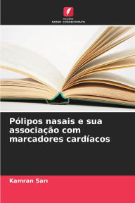 Title: Pï¿½lipos nasais e sua associaï¿½ï¿½o com marcadores cardï¿½acos, Author: Kamran Sarı