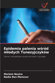 Title: Epidemia palenia wśrï¿½d mlodych Tunezyjczykï¿½w, Author: Mariem Nouira