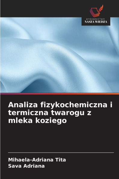 Analiza fizykochemiczna i termiczna twarogu z mleka koziego