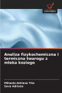 Analiza fizykochemiczna i termiczna twarogu z mleka koziego