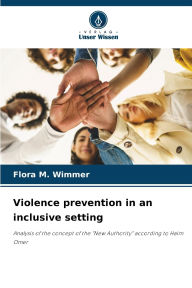 Title: Violence prevention in an inclusive setting, Author: Flora M Wimmer