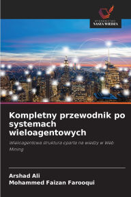 Title: Kompletny przewodnik po systemach wieloagentowych, Author: Arshad Ali