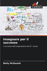 Title: Insegnare per il successo, Author: Betty McDonald
