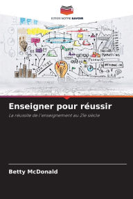 Title: Enseigner pour rï¿½ussir, Author: Betty McDonald