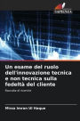 Un esame del ruolo dell'innovazione tecnica e non tecnica sulla fedeltï¿½ del cliente