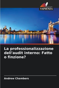 Title: La professionalizzazione dell'audit interno: Fatto o finzione?, Author: Andrew Chambers