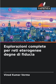 Title: Esplorazioni complete per reti eterogenee degne di fiducia, Author: Vinod Kumar Verma