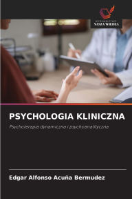 Title: Psychologia Kliniczna, Author: Edgar Alfonso Acuïa Bermïdez