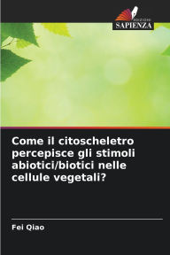 Title: Come il citoscheletro percepisce gli stimoli abiotici/biotici nelle cellule vegetali?, Author: Fei Qiao