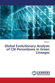 Title: Global Evolutionary Analysis of CIII Peroxidases in Green Lineages, Author: Qiang Li