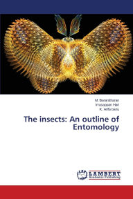 Title: The insects: An outline of Entomology, Author: M Baranitharan
