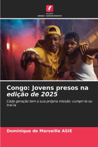 Title: Congo: Jovens presos na ediï¿½ï¿½o de 2025, Author: Dominique de Marseille Asie