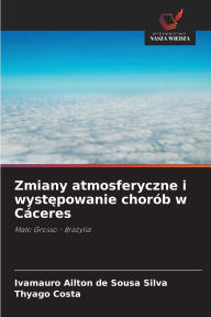 Title: Zmiany atmosferyczne i występowanie chorï¿½b w Cï¿½ceres, Author: Ivamauro Ailton de Sousa Silva