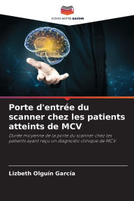 Title: Porte d'entrï¿½e du scanner chez les patients atteints de MCV, Author: Lizbeth Olguïn Garcïa