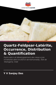 Title: Quartz-Feldpsar-Latï¿½rite, Occurrence, Distribution & Quantification, Author: Y V Sanjay Das