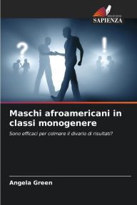 Title: Maschi afroamericani in classi monogenere, Author: Angela Green