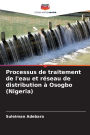 Processus de traitement de l'eau et rï¿½seau de distribution ï¿½ Osogbo (Nigeria)
