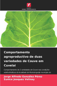 Title: Comportamento agroproductivo de duas variedades de Couve em Cuvelai, Author: Jorge Alfredo Gonzïlez Pïrez