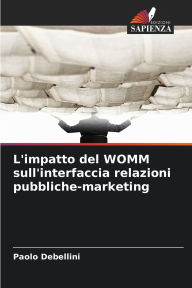 Title: L'impatto del WOMM sull'interfaccia relazioni pubbliche-marketing, Author: Paolo Debellini