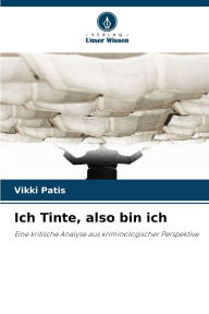 Title: Ich Tinte, also bin ich, Author: Vikki Patis