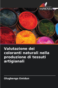Title: Valutazione dei coloranti naturali nella produzione di tessuti artigianali, Author: Olugbenga Emidun