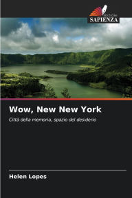 Title: Wow, New New York, Author: Helen Lopes