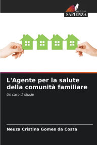 Title: L'Agente per la salute della comunitï¿½ familiare, Author: Neuza Cristina Gomes Da Costa
