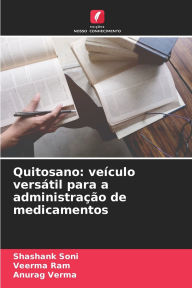 Title: Quitosano: veï¿½culo versï¿½til para a administraï¿½ï¿½o de medicamentos, Author: Shashank Soni