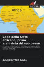 Capo dello Stato africano, primo archivista del suo paese