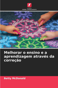 Title: Melhorar o ensino e a aprendizagem atravï¿½s da correï¿½ï¿½o, Author: Betty McDonald