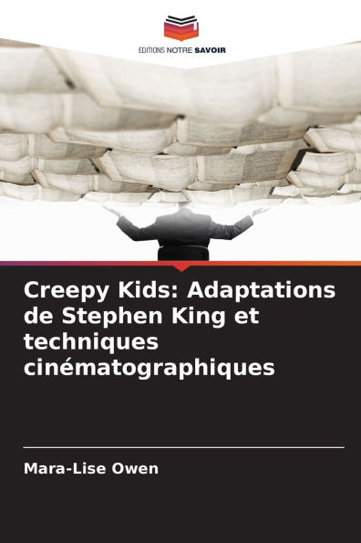 Creepy Kids: Adaptations de Stephen King et techniques cinï¿½matographiques