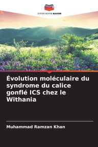 Title: ï¿½volution molï¿½culaire du syndrome du calice gonflï¿½ ICS chez le Withania, Author: Muhammad Ramzan Khan
