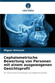 Title: Cephalometrische Bewertung von Personen mit einem ausgewogenen Gesichtsprofil, Author: Miguel Attizzani