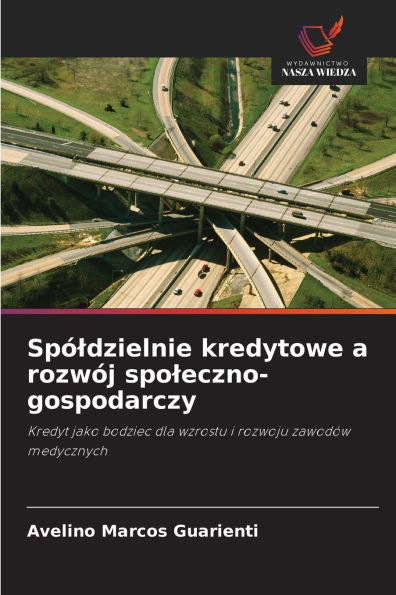 Spï¿½ldzielnie kredytowe a rozwï¿½j spoleczno-gospodarczy