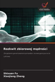 Title: Rozkwit zbiorowej mądrości, Author: Shixuan Fu
