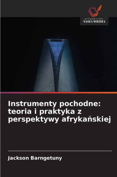 Instrumenty pochodne: teoria i praktyka z perspektywy afrykańskiej