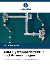 Title: ARM-Systemarchitektur und Anwendungen, Author: S Sumathi