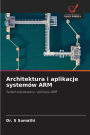 Architektura i aplikacje systemï¿½w ARM