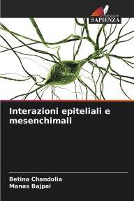Title: Interazioni epiteliali e mesenchimali, Author: Betina Chandolia