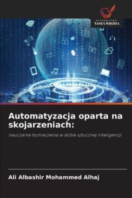 Title: Automatyzacja oparta na skojarzeniach, Author: Ali Albashir Mohammed Alhaj