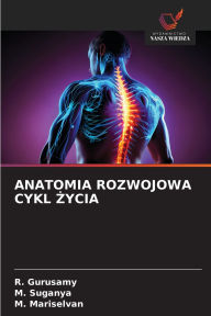Title: Anatomia Rozwojowa Cykl Życia, Author: R Gurusamy