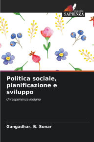 Title: Politica sociale, pianificazione e sviluppo, Author: Gangadhar B Sonar