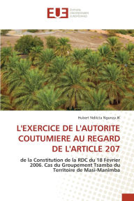 Title: L'Exercice de l'Autorite Coutumiere Au Regard de l'Article 207, Author: Hubert Ndikita Ngunza Jk